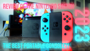 Review Of The Nintendo Switch In 2023: Best Portable Console?